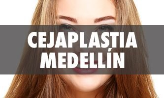 Cejaplastia en Medellín - Cirujanos Plásticos Certificados